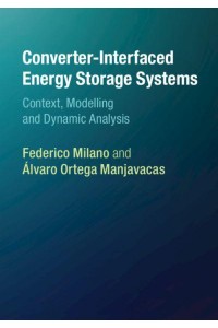 Converter-Interfaced Energy Storage Systems Context, Modelling and Dynamic Analysis