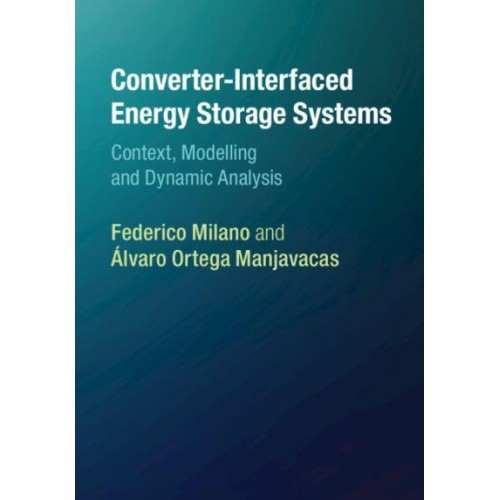 Converter-Interfaced Energy Storage Systems Context, Modelling and Dynamic Analysis