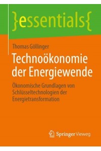 Technoökonomie Der Energiewende Ökonomische Grundlagen Von Schlüsseltechnologien Der Energietransformation - Essentials