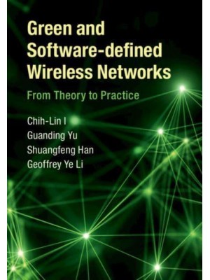 Green and Software-Defined Wireless Networks From Theory to Practice