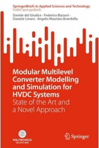 Modular Multilevel Converter Modelling and Simulation for HVDC Systems State of the Art and a Novel Approach - PoliMI SpringerBriefs