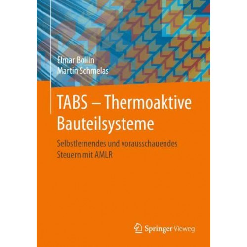 TABS - Thermoaktive Bauteilsysteme Selbstlernendes Und Vorausschauendes Steuern Mit AMLR