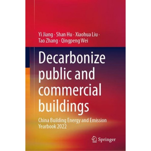 Decarbonize Public and Commercial Buildings China Building Energy and Emission Yearbook 2022
