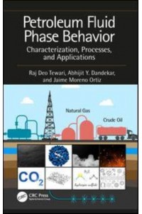 Petroleum Fluid Phase Behavior Characterization, Processes, and Applications - Emerging Trends and Technologies in Petroleum Engineering