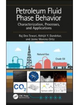 Petroleum Fluid Phase Behavior Characterization, Processes, and Applications - Emerging Trends and Technologies in Petroleum Engineering