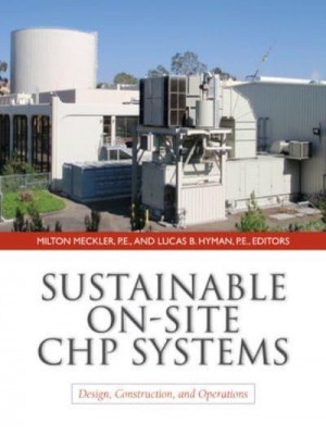 Sustainable On-Site CHP Systems Design, Construction, and Operations
