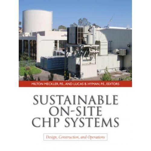 Sustainable On-Site CHP Systems Design, Construction, and Operations