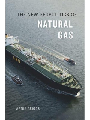 The New Geopolitics of Natural Gas
