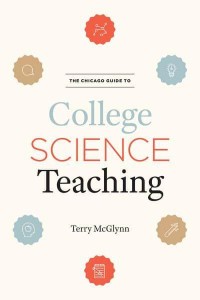 The Chicago Guide to College Science Teaching - Chicago Guides to Academic Life