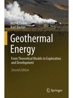 Geothermal Energy : From Theoretical Models to Exploration and Development