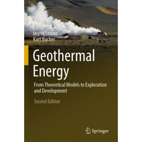 Geothermal Energy : From Theoretical Models to Exploration and Development