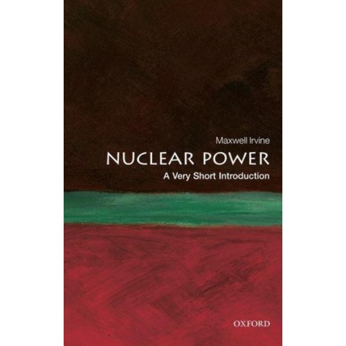 Nuclear Power A Very Short Introduction - Very Short Introductions