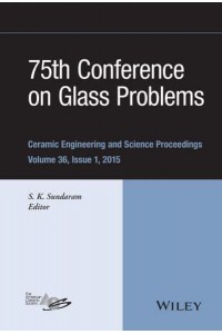 75th Conference on Glass Problems - Ceramic Engineering and Science Proceedings