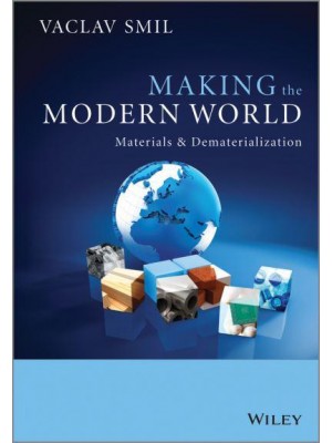 Making the Modern World Materials and Dematerialization
