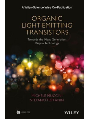 Organic Light-Emitting Transistors Towards the Next Generation Display Technology - A Wiley-Science Wise Co-Publication