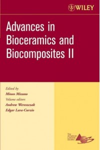 Advances in Bioceramics and Biocomposites II, Volume 27, Issue 6 - Ceramic Engineering and Science Proceedings