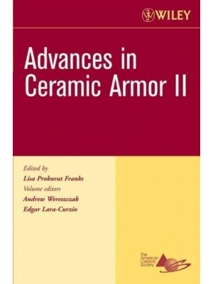 Advances in Ceramic Armor II, Volume 27, Issue 7 - Ceramic Engineering and Science Proceedings