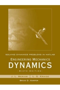 Solving Dynamics Problems in Matlab To Accompany Engineering Mechanics Dynamics, Sixth Edition