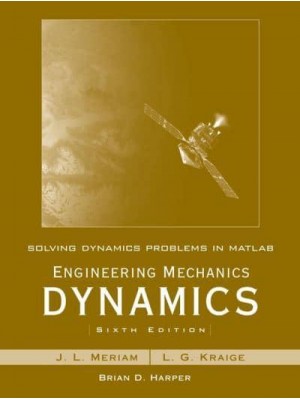 Solving Dynamics Problems in Matlab To Accompany Engineering Mechanics Dynamics, Sixth Edition