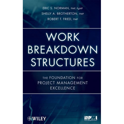 Work Breakdown Structures The Foundation for Project Management Excellence