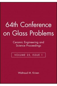 64th Conference on Glass Problems, Volume 25, Issue 1 - Ceramic Engineering and Science Proceedings