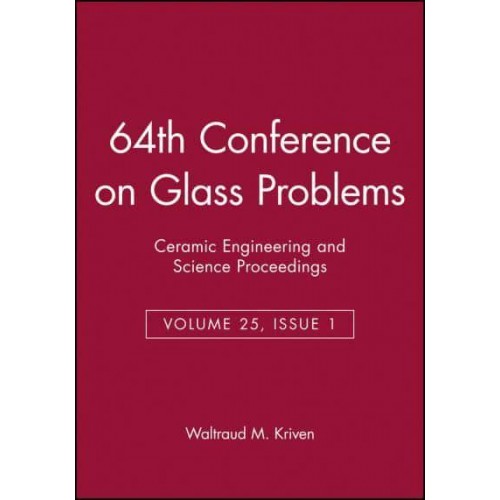 64th Conference on Glass Problems, Volume 25, Issue 1 - Ceramic Engineering and Science Proceedings