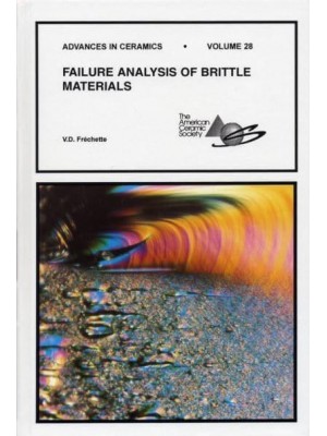 Failure Analysis of Brittle Materials - Advances in Ceramics