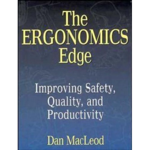 The Ergonomics Edge Improving Safety, Quality and Productivity