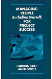 Managing People (Including Yourself) for Project Success
