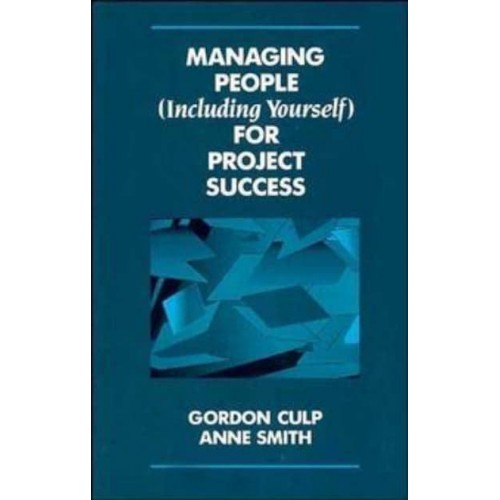 Managing People (Including Yourself) for Project Success