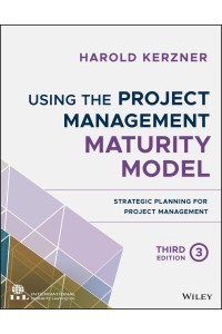 Using the Project Management Maturity Model Strategic Planning for Project Management