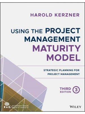 Using the Project Management Maturity Model Strategic Planning for Project Management