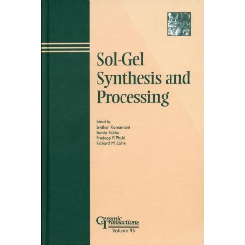 Sol-Gel Synthesis and Processing - Ceramic Transactions