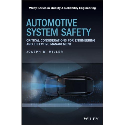 Automotive System Safety Critical Considerations for Engineering and Effective Management - Quality and Reliability Engineering Series