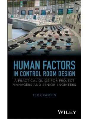 Human Factors in Control Room Design A Practical Guide for Project Managers and Senior Engineers