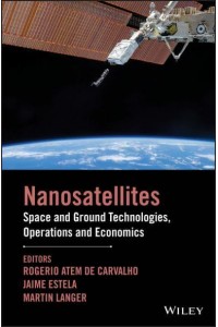 Nano-Satellites Space and Ground Technologies, Operations and Economics