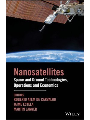 Nano-Satellites Space and Ground Technologies, Operations and Economics