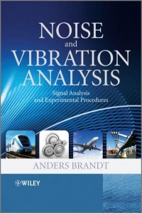 Noise and Vibration Analysis Signal Analysis and Experimental Procedures
