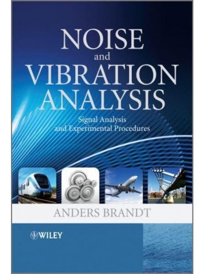 Noise and Vibration Analysis Signal Analysis and Experimental Procedures