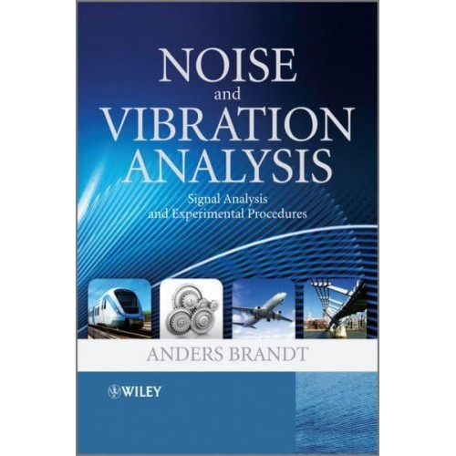 Noise and Vibration Analysis Signal Analysis and Experimental Procedures