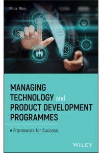 Managing Technology and Product Development Programmes A Framework for Success