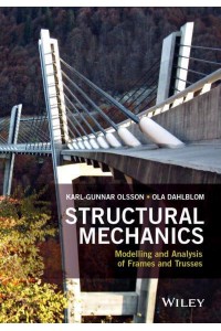 Structural Mechanics Modelling and Analysis of Frames and Trusses