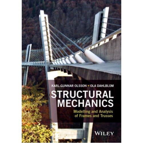 Structural Mechanics Modelling and Analysis of Frames and Trusses
