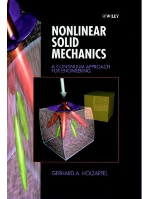 Nonlinear Solid Mechanics A Continuum Approach for Engineering Science