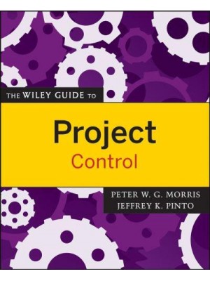 The Wiley Guide to Project Control - The Wiley Guides to the Management of Projects