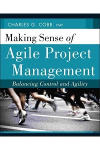 Making Sense of Agile Project Management Balancing Control and Agility