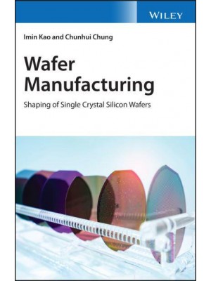 Wafer Manufacturing Shaping of Single Crystal Silicon Wafers