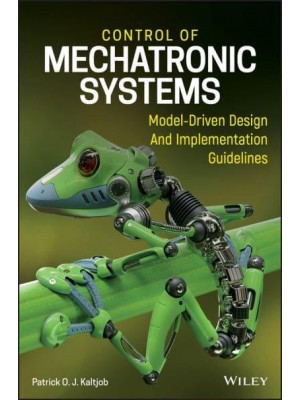 Control of Mechatronic Systems Model-Driven Design and Implementation Guidelines