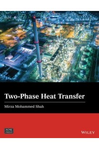 Two-Phase Heat Transfer - Wiley-ASME Press Series