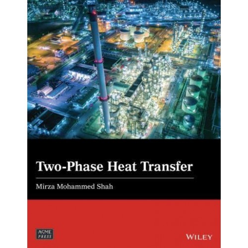 Two-Phase Heat Transfer - Wiley-ASME Press Series